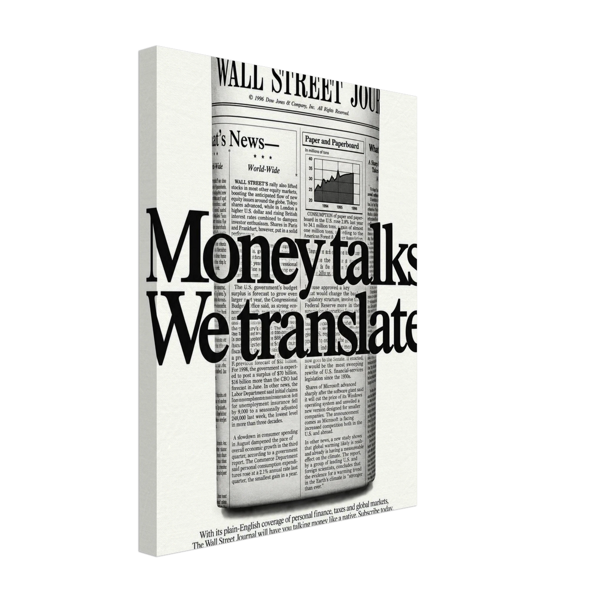 Money talks. We translate. lettering over a rolled financial newspaper printed on canvas.