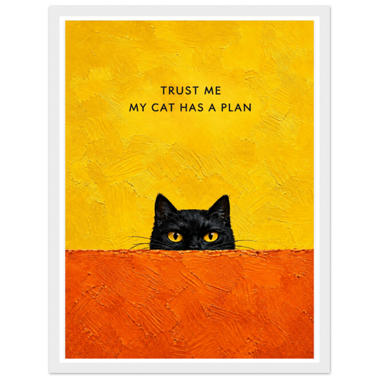 Black cat peeking over an orange ledge beneath Trust me, my cat has a plan in a white frame.