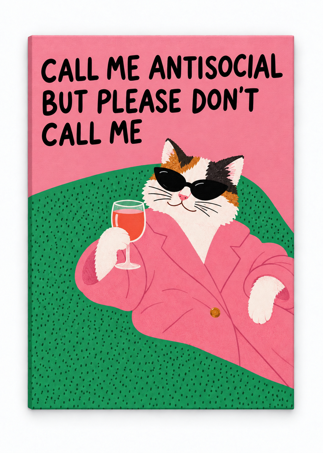 Calico cat in sunglasses and a pink blazer holding a drink, with an antisocial quote on canvas, shown from an angle.