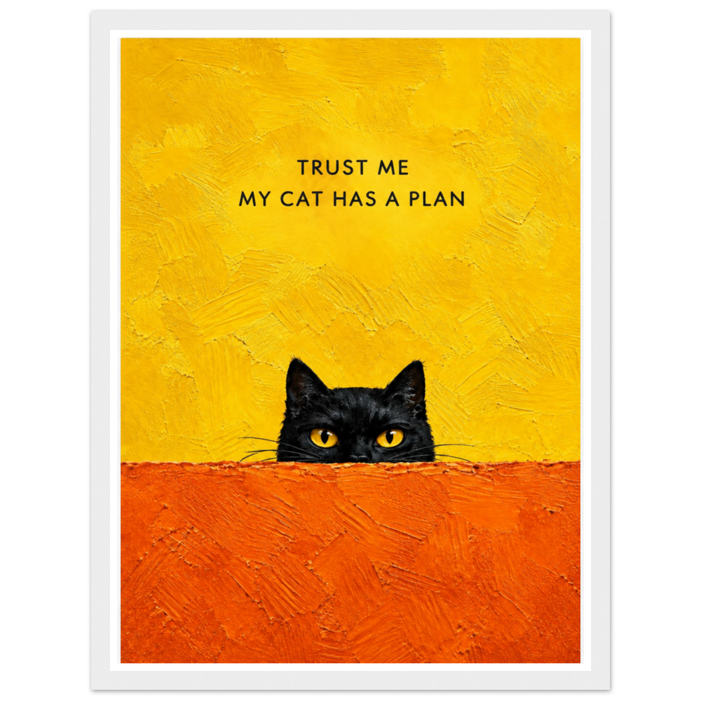 Black cat peeking over an orange ledge beneath Trust me, my cat has a plan in a white frame.