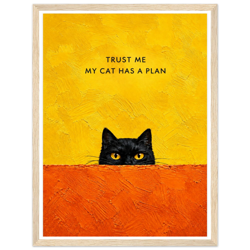 Black cat peeking over an orange ledge beneath Trust me, my cat has a plan in a natural wood frame.