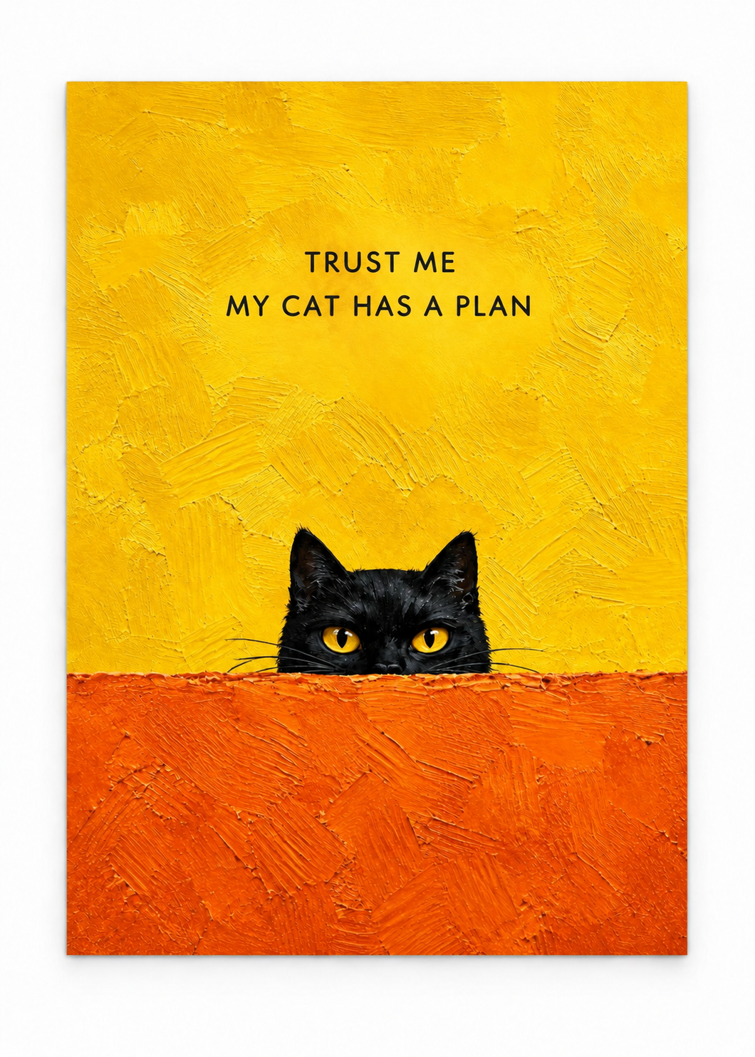 Black cat peeking over an orange ledge beneath Trust me, my cat has a plan as an unframed poster.
