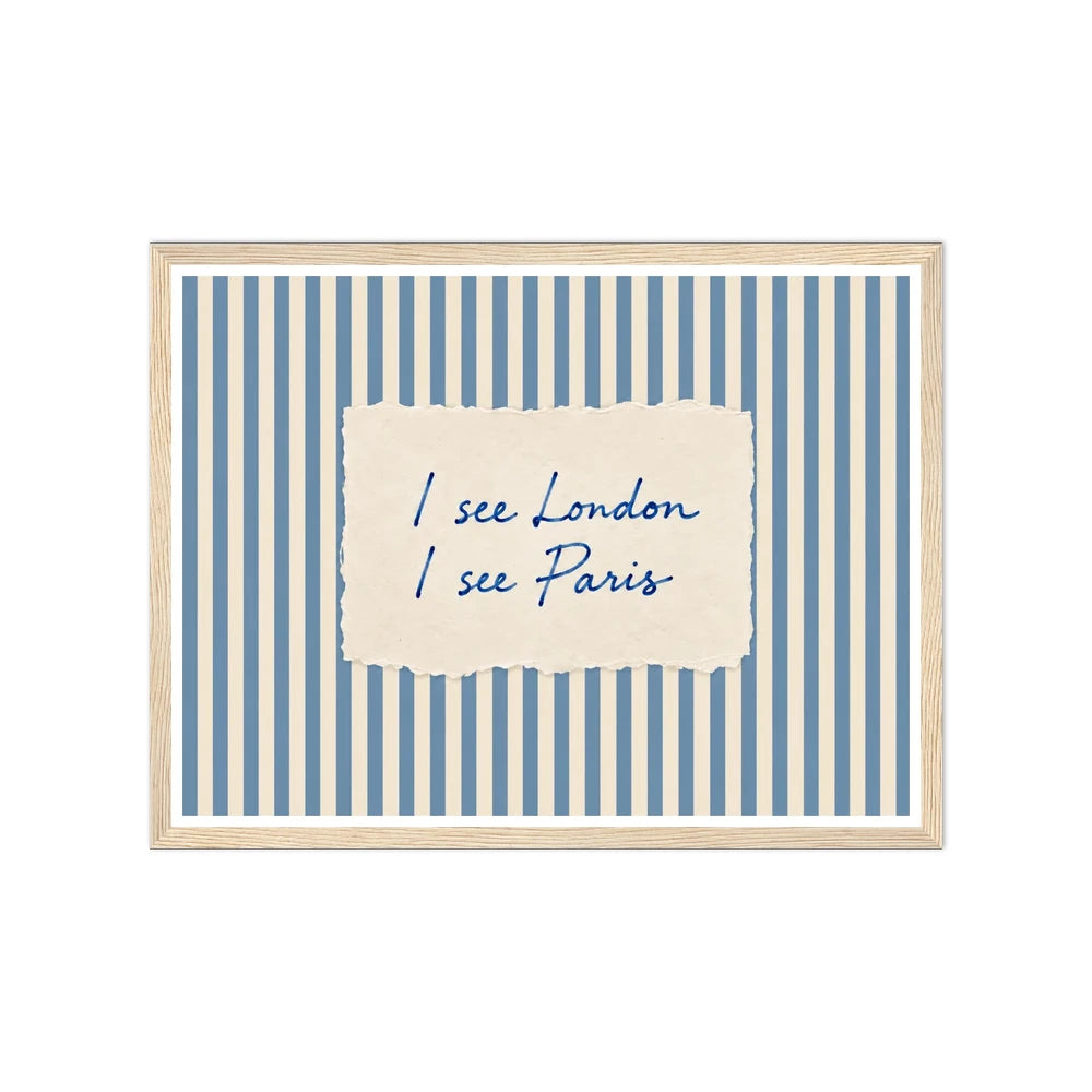 I see London / I see Paris quote on blue and cream stripes in a natural wood frame.