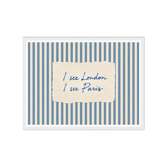 I see London / I see Paris quote on blue and cream stripes in a white frame.