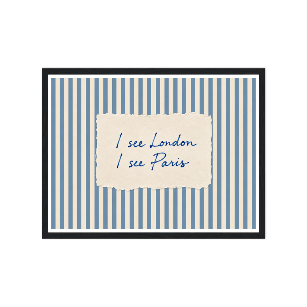 I see London / I see Paris quote on blue and cream stripes in a black frame.
