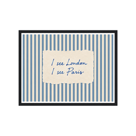 I see London / I see Paris quote on blue and cream stripes in a black frame.